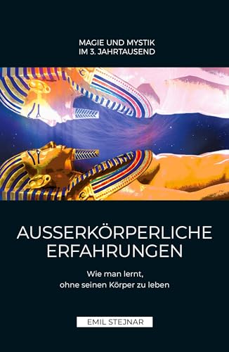 Außerkörperliche Erfahrungen: Wie man lernt, ohne seinen Körper zu leben.