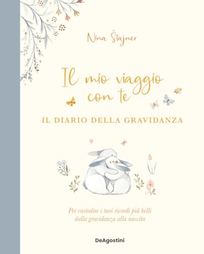 Il mio viaggio con te. Il diario della gravidanza von De Agostini