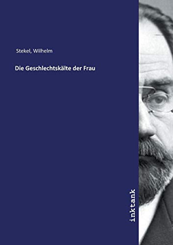 Die Geschlechtskälte der Frau Die Geschlechtskälte der Frau von Inktank-Publishing