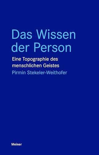 Das Wissen der Person: Eine Topographie des menschlichen Geistes (Blaue Reihe)