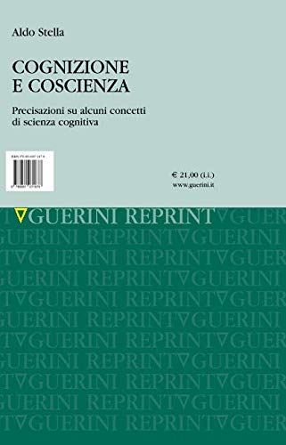 Cognizione e coscienza: Precisazioni su alcuni concetti di scienza cognitiva Cognizione e coscienza: Precisazioni su alcuni concetti di scienza cognitiva von Guerini e Associati