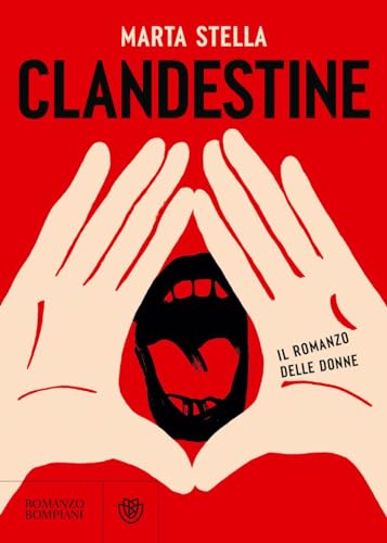 Clandestine. Il romanzo delle donne (Narratori italiani) von Bompiani
