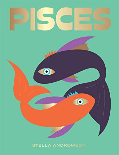 Pisces: Harness the Power of the Zodiac (Astrology, Star Sign) (Seeing Stars)