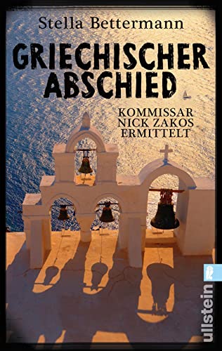 Griechischer Abschied: Kommissar Nick Zakos ermittelt (Nick-Zakos-Krimi, Band 1) von ULLSTEIN TASCHENBUCH