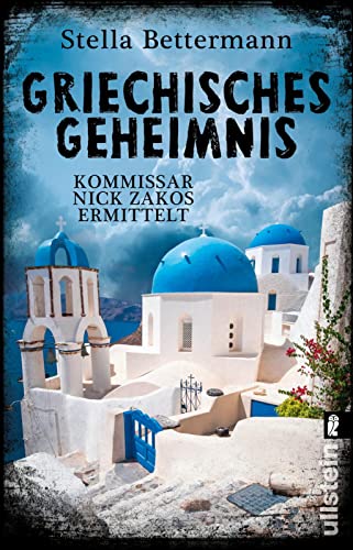 Griechisches Geheimnis: Kommissar Nick Zakos ermittelt (Nick-Zakos-Krimi, Band 3)