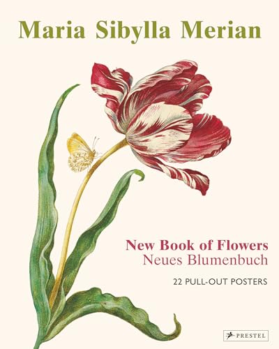 Maria Sibylla Merian: The New Book of Flowers/Neues Blumenbuch: 22 Pull-Out Posters (dt./engl.) von Prestel