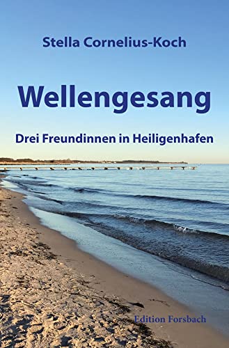 Wellengesang: Drei Freundinnen in Heiligenhafen von Herder