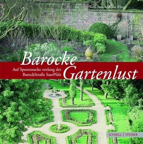 Barocke Gartenlust: Auf Spurensuche entlang der BarockStraße SaarPfalz