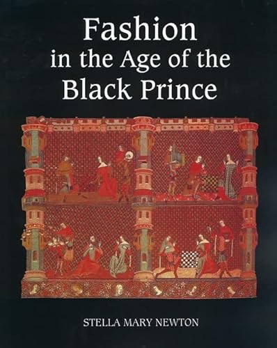 Fashion in the Age of the Black Prince: A Study of the Years 1340-1365 von Boydell Press