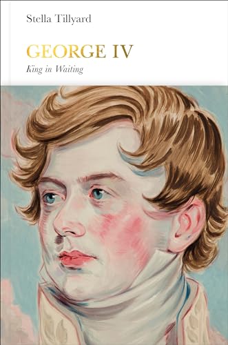 George IV (Penguin Monarchs): King in Waiting von Allen Lane