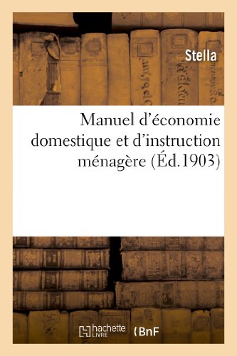 Manuel d'économie domestique et d'instruction ménagère (Savoirs Et Traditions)