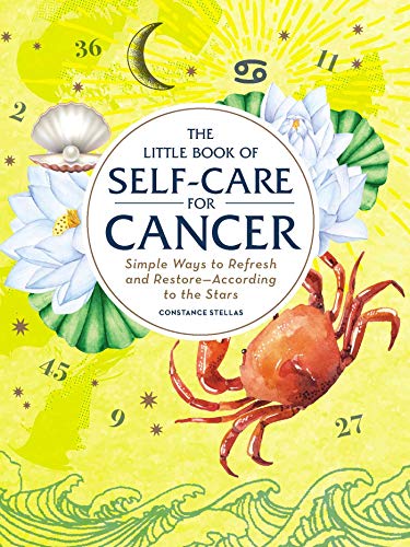 The Little Book of Self-Care for Cancer: Simple Ways to Refresh and Restore―According to the Stars (Astrology Self-Care) von Adams Media