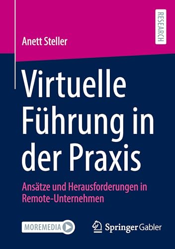 Virtuelle Führung in der Praxis: Ansätze und Herausforderungen in Remote-Unternehmen von Springer Gabler