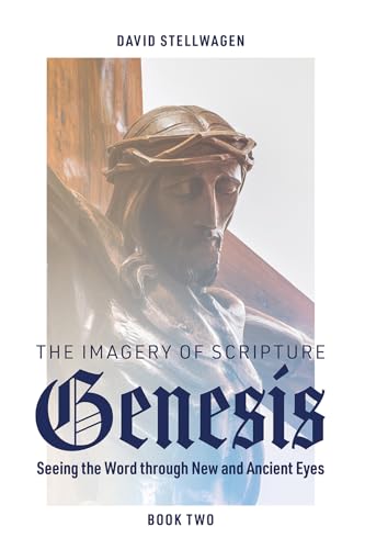 The Imagery of Scripture: Genesis: Seeing the Word through New and Ancient Eyes von Resource Publications