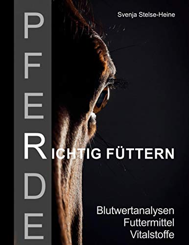 Pferde richtig füttern: Blutwertanalysen - Futtermittel - Vitalstoffe