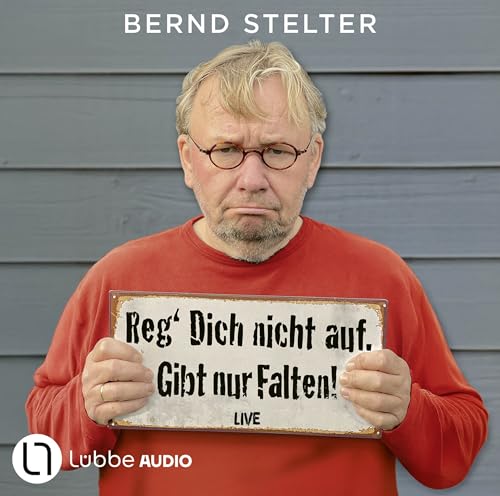 Reg' Dich nicht auf. Gibt nur Falten!: Live.