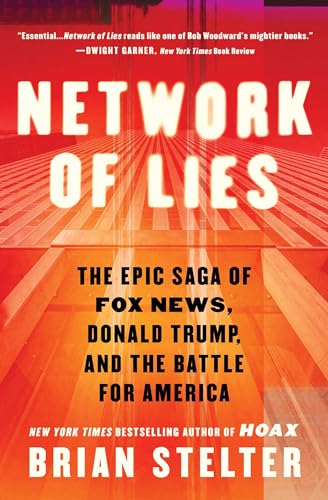 Network of Lies: The Epic Saga of Fox News, Donald Trump, and the Battle for America von One Signal Publishers