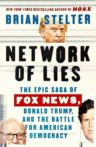 Network of Lies: The Epic Saga of Fox News, Donald Trump, and the Battle for American Democracy von Atria/One Signal Publishers