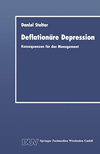 Deflationäre Depression: Konsequenzen für das Management (DUV Wirtschaftswissenschaft) (German Edition)