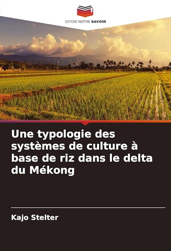 Une typologie des systèmes de culture à base de riz dans le delta du Mékong