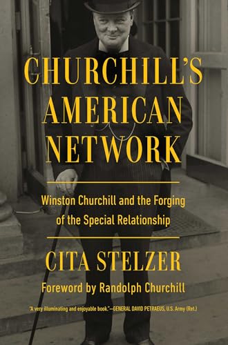 Churchill's American Network: Winston Churchill and the Forging of the Special Relationship von Pegasus Books