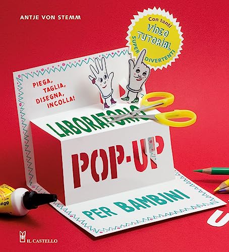 Laboratorio pop-up per bambini. Ediz. a colori. Con video tutorial von Il Castello