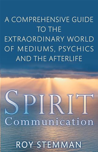 Spirit Communication: An investigation into the extraordinary world of mediums, psychics and the afterlife von Piatkus