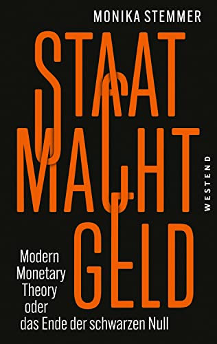 Staat Macht Geld: Modern Monetary Theory oder das Ende der schwarzen Null