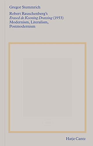 Robert Rauschenberg's »Erased de Kooning Drawing« (1953): Modernism, Literalism, Postmodernism