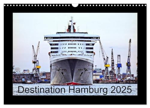 Destination Hamburg 2025 (Wall Calendar 2025 DIN A3 landscape), CALVENDO 12 Month Wall Calendar: Cruise ships visiting Hamburg