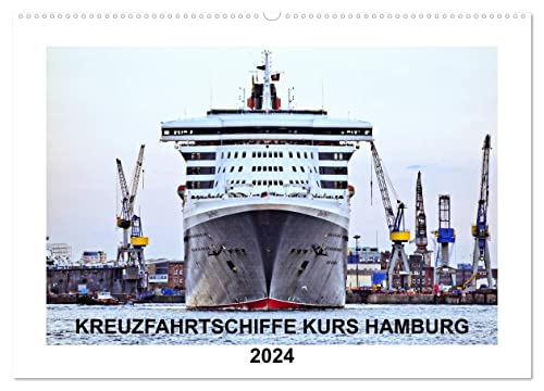Kreuzfahrtschiffe Kurs Hamburg 2024 (Wandkalender 2024 DIN A2 quer), CALVENDO Monatskalender