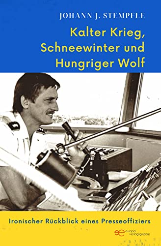 KALTER KRIEG, SCHNEEWINTER UND HUNGRIGER WOLF: Ironischer Rückblick eines Presseoffiziers (Universum) von Europa Edizioni srl