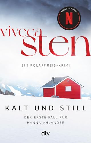 Kalt und still: Ein Fall für Hanna Ahlander | Der Nr.-1-Bestseller aus Skandinavien: jetzt bei Netflix (Die Åre-Morde, Band 1) von dtv Verlagsgesellschaft