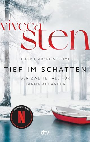 Tief im Schatten: Ein Fall für Hanna Ahlander | Der zweite Band der Åre-Krimis: jetzt bei Netflix (Die Åre-Morde, Band 2)