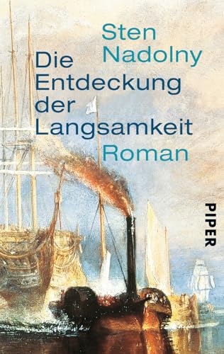 Die Entdeckung der Langsamkeit: Roman | Eines der Bücher, die man gelesen haben muss von PIPER