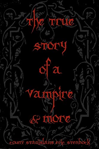 The True Story Of A Vampire & More: Cool Collectors Edition - Printed In Modern Gothic Fonts von CREATESPACE