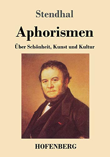 Aphorismen: Über Schönheit, Kunst und Kultur Aphorismen: Über Schönheit, Kunst und Kultur