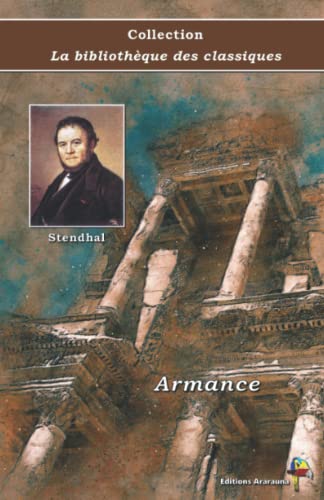 Armance - Stendhal - Collection La bibliothèque des classiques - Éditions Ararauna: Texte intégral von Éditions Ararauna