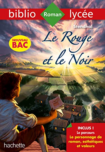 Bibliolycée - Le rouge et le noir, Stendhal: Parcours : Le personnage de roman, esthétiques et valeurs