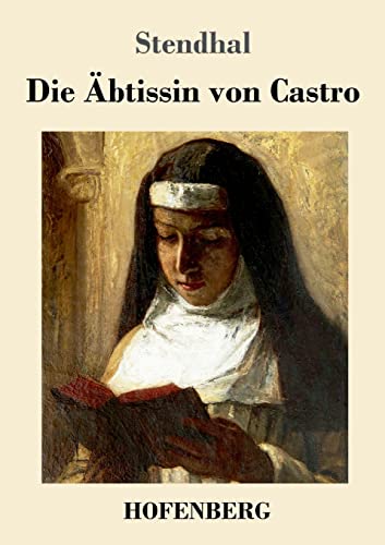 Die Äbtissin von Castro: Eine Novelle Die Äbtissin von Castro: Eine Novelle