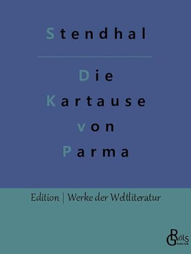 Die Kartause von Parma (Edition Werke der Weltliteratur) von Gröls Verlag