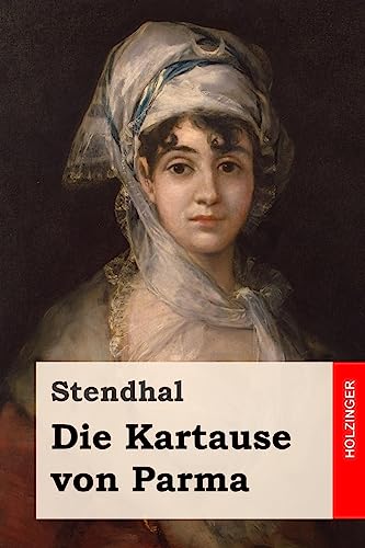 Die Kartause von Parma Die Kartause von Parma von CREATESPACE