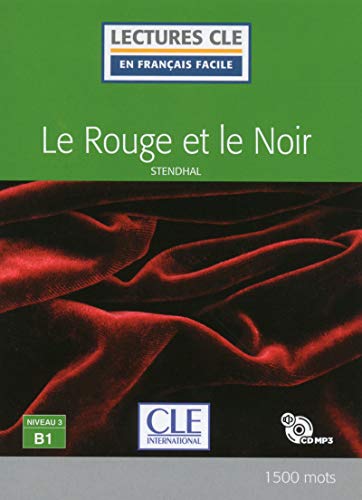LE ROUGE ET LE NOIR - NIVEAU 3/B1 - LIVRE + CD (Lectures CLE en français facile)