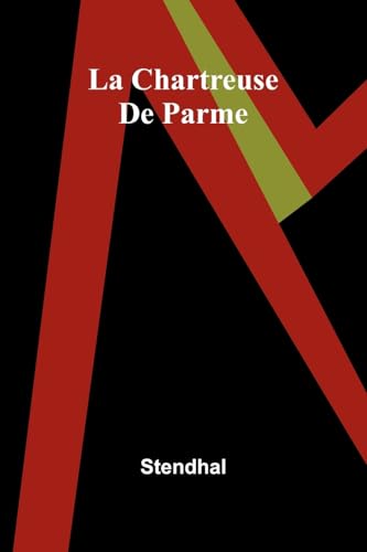 La Chartreuse De Parme La Chartreuse De Parme von Alpha Edition