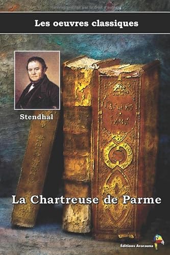 La Chartreuse de Parme - Stendhal, Les oeuvres classiques: (15)