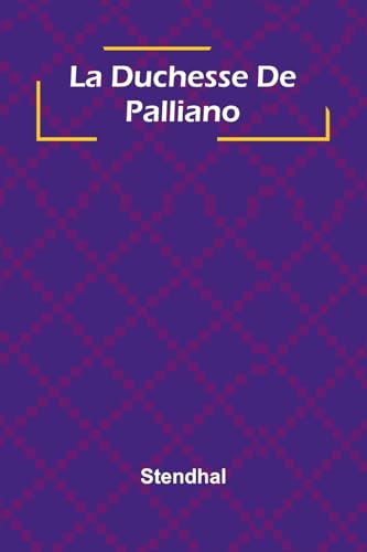 La Duchesse De Palliano La Duchesse De Palliano von Alpha Edition