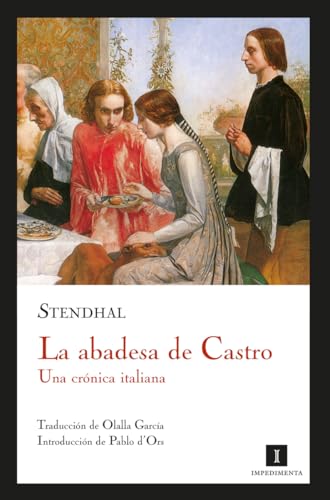 La abadesa de Castro: Una crónica italiana (Impedimenta, Band 1)