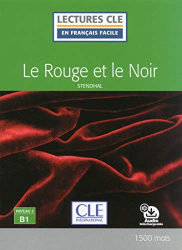Le rouge et le noir - Niveau 3/B1 + Audio (Lectures CLE en français facile) von CLÉ INTERNACIONAL