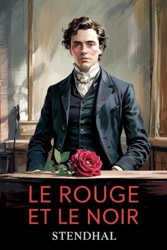 Le Rouge et le Noir: Chronique du XIXe Siècle [Littérature Classique Française] von Independently published