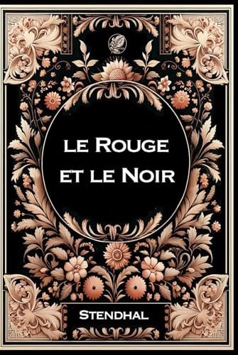 Le Rouge et le Noir: Grand format RIGIDE illustré - Édition Collector avec illustrations exclusives et texte intégral